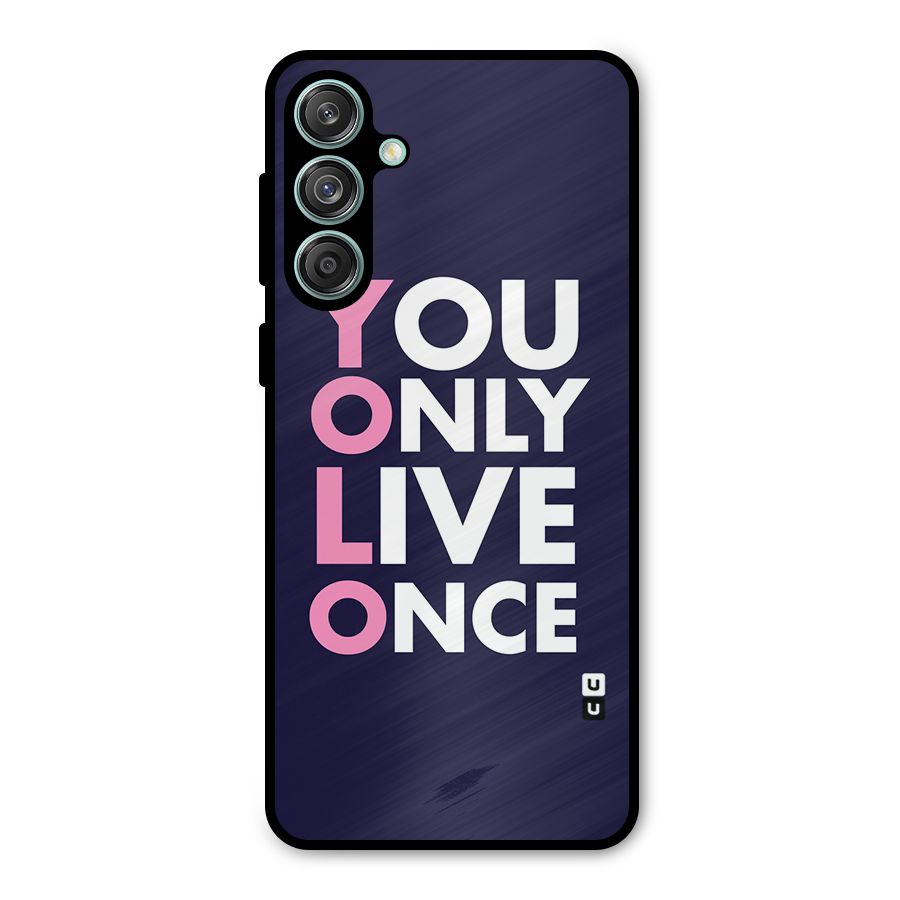 You Live Only Once Metal Back Case for Galaxy M55 5G