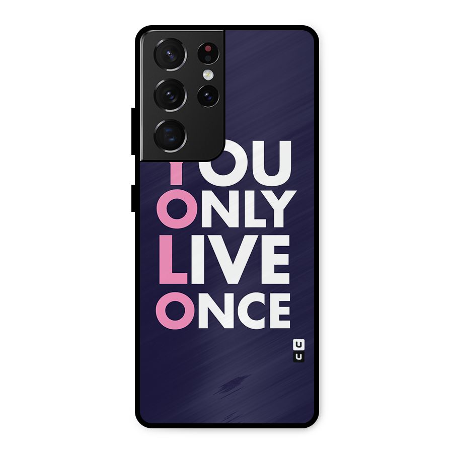 You Live Only Once Metal Back Case for Galaxy S21 Ultra 5G