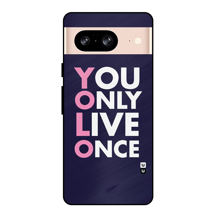 You Live Only Once Metal Back Case for Google Pixel 8