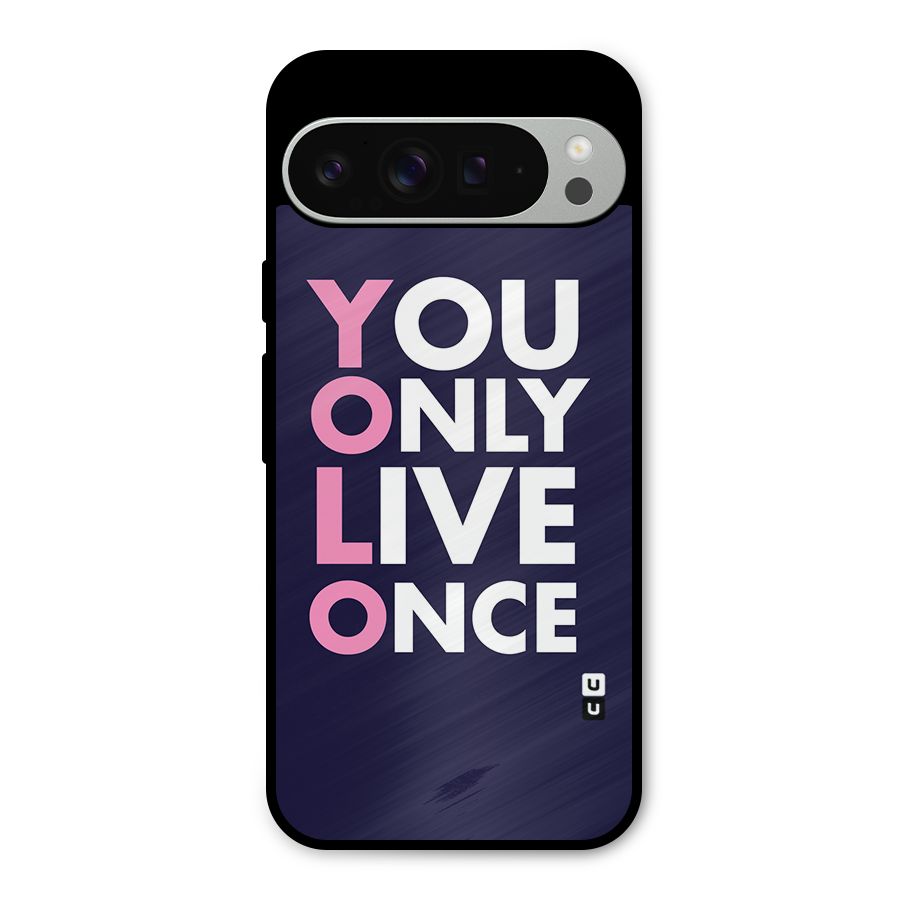 You Live Only Once Metal Back Case for Google Pixel 9 Pro XL