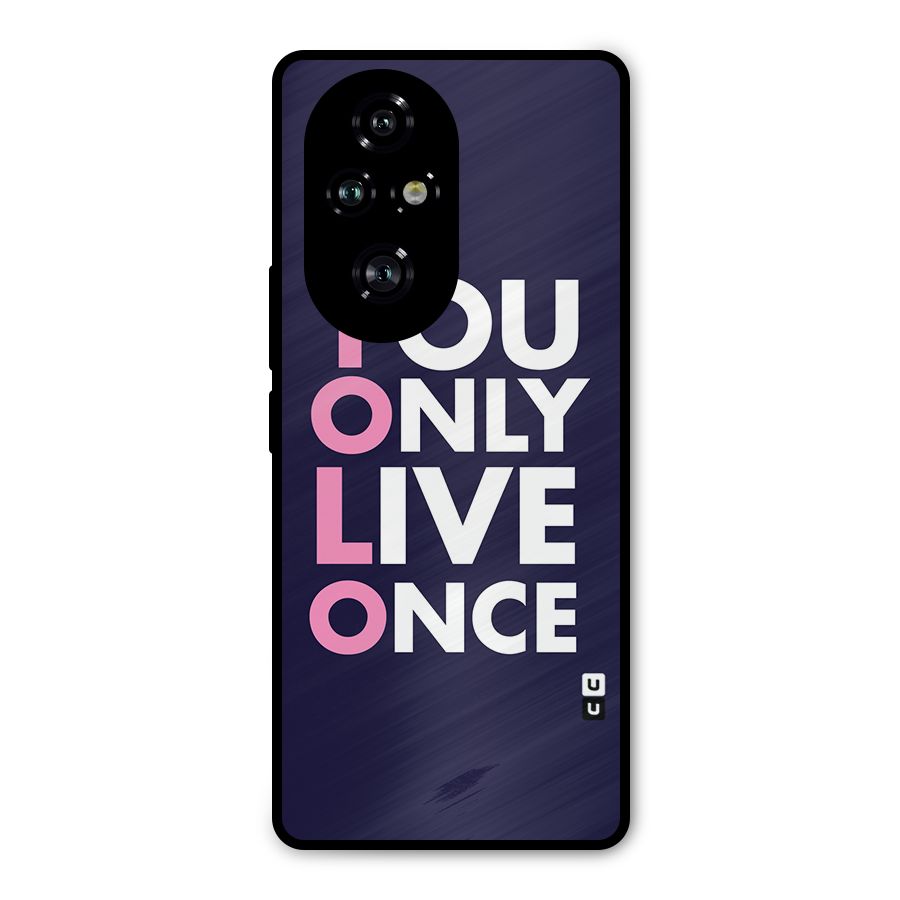 You Live Only Once Metal Back Case for Honor 200 Pro