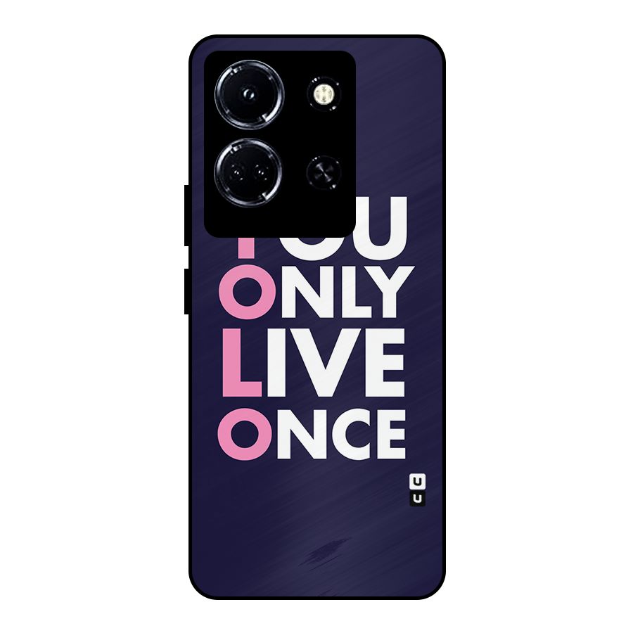 You Live Only Once Metal Back Case for Infinix Note 30 5G