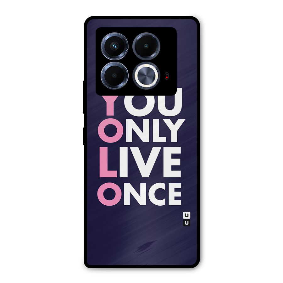 You Live Only Once Metal Back Case for Infinix Note 40 5G