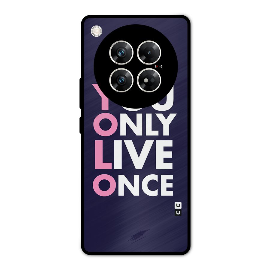 You Live Only Once Metal Back Case for Infinix Zero 40 5G