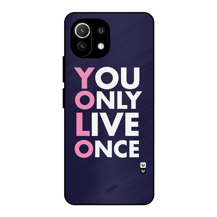 You Live Only Once Metal Back Case for Mi 11 Lite NE 5G