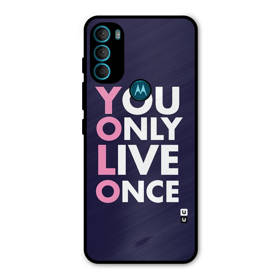 You Live Only Once Metal Back Case for Moto G71 5G