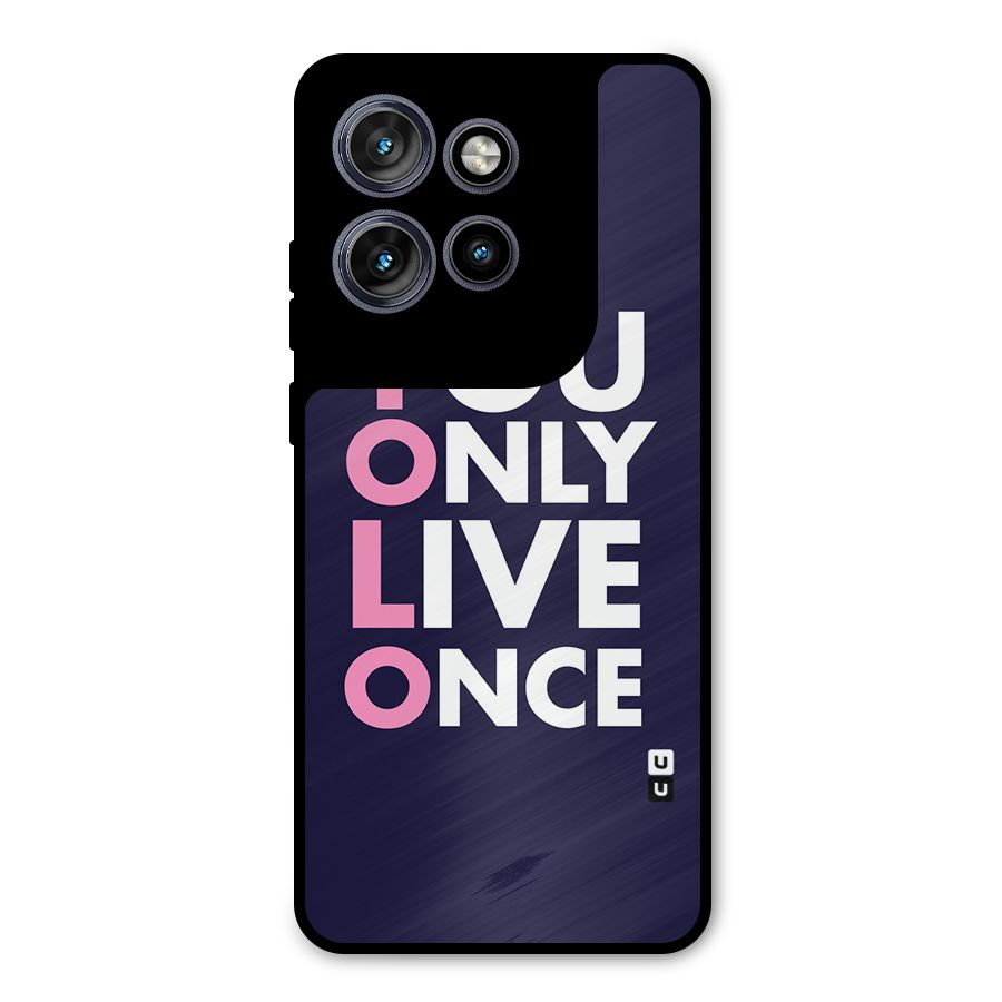 You Live Only Once Metal Back Case for Motorola Edge 50 Neo