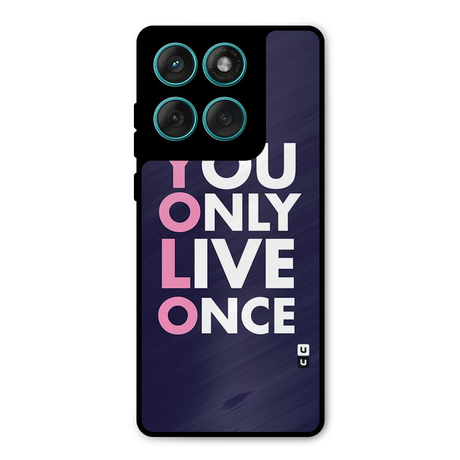 You Live Only Once Metal Back Case for Motorola Edge 60 Fusion