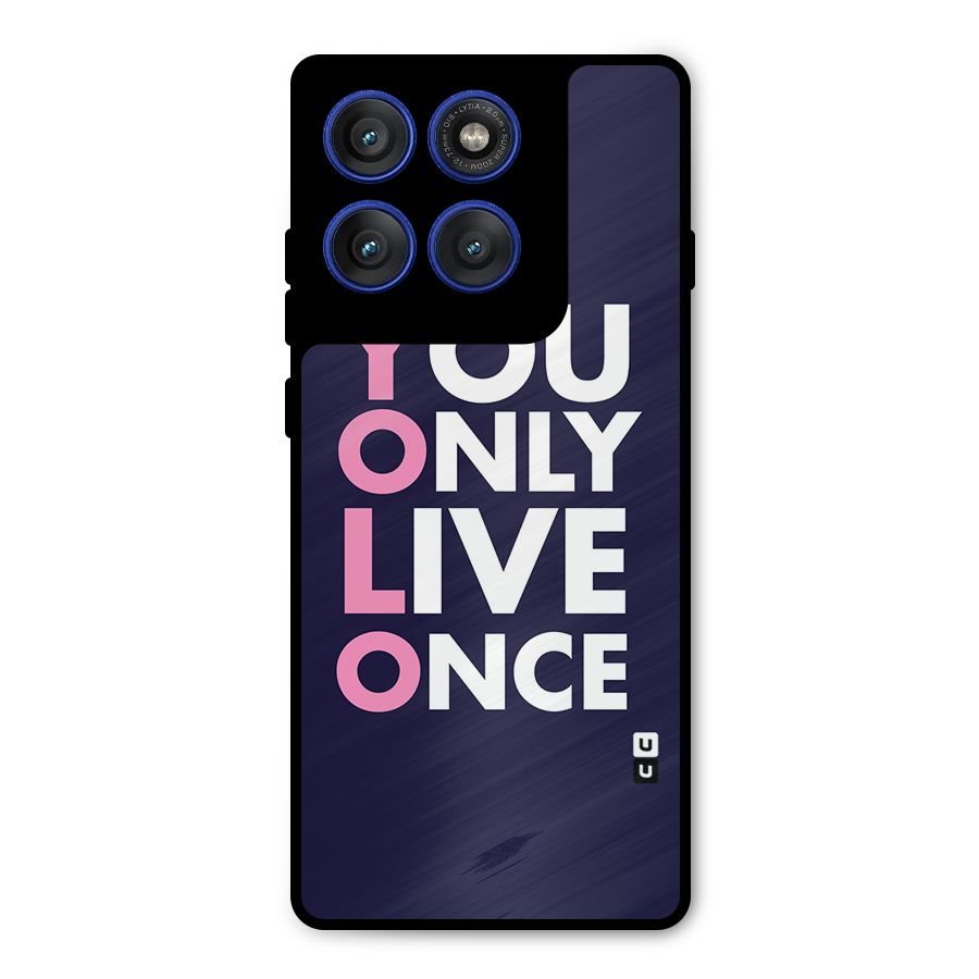 You Live Only Once Metal Back Case for Motorola Edge 60 Pro