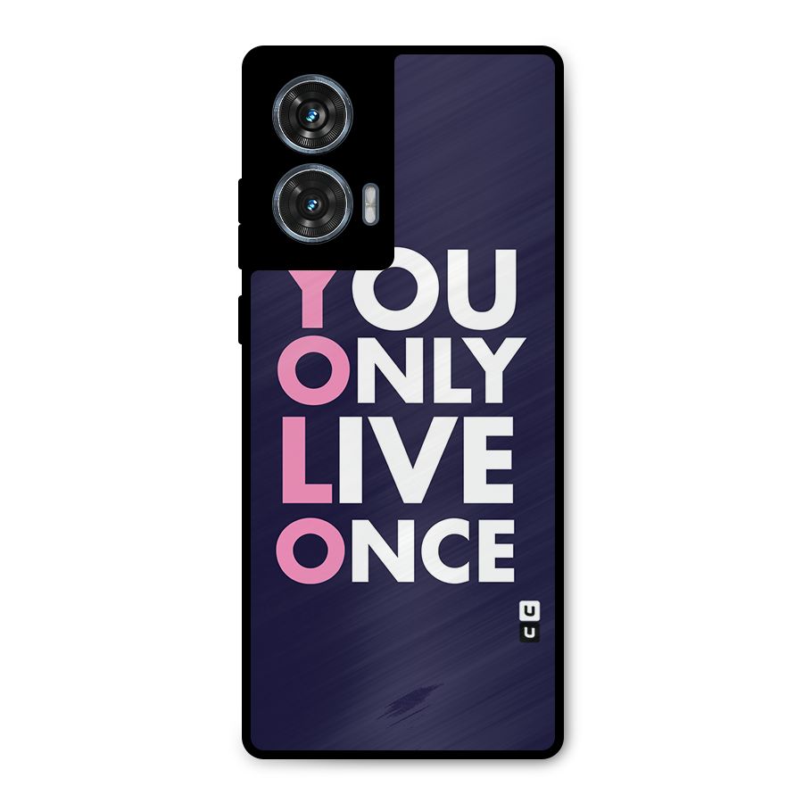 You Live Only Once Metal Back Case for Motorola G96