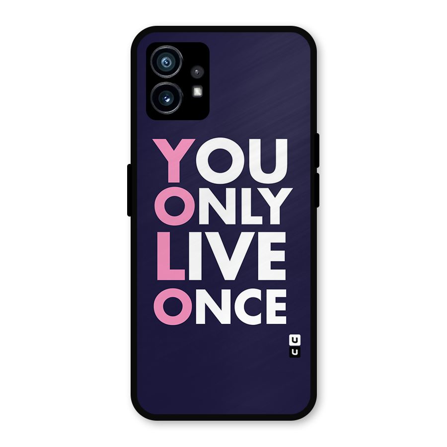 You Live Only Once Metal Back Case for Nothing Phone 1