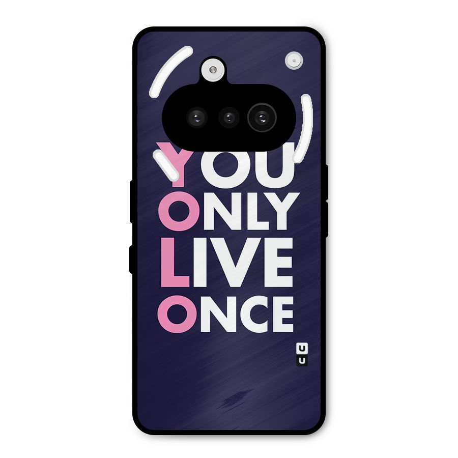 You Live Only Once Metal Back Case for Nothing Phone 3a