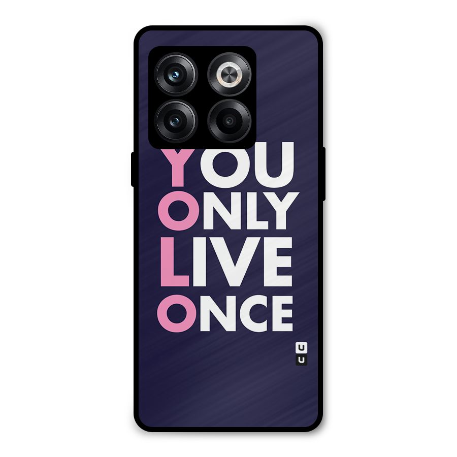 You Live Only Once Metal Back Case for OnePlus 10T