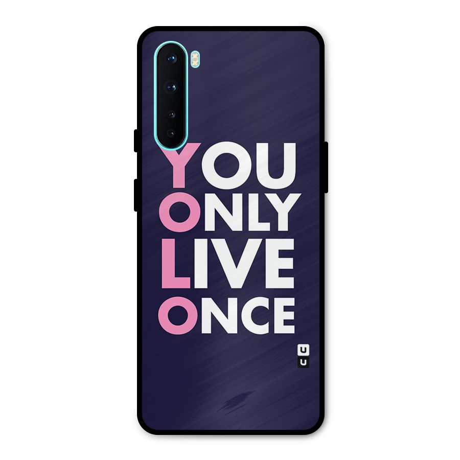 You Live Only Once Metal Back Case for OnePlus Nord