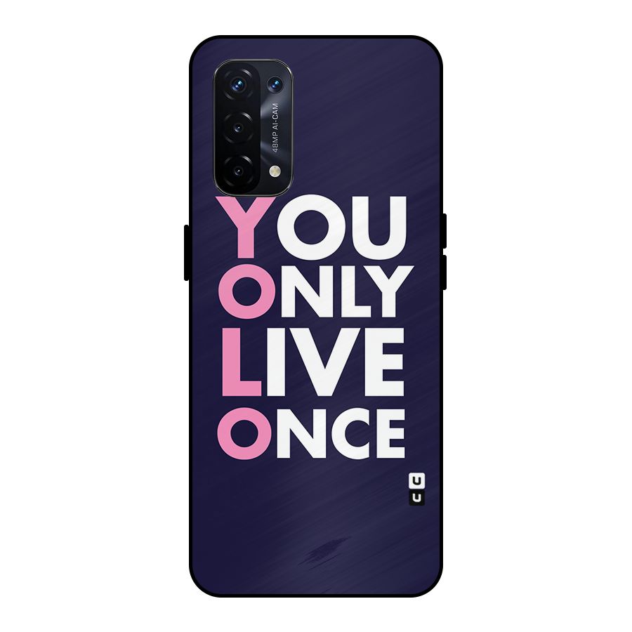 You Live Only Once Metal Back Case for Oppo A74 5G