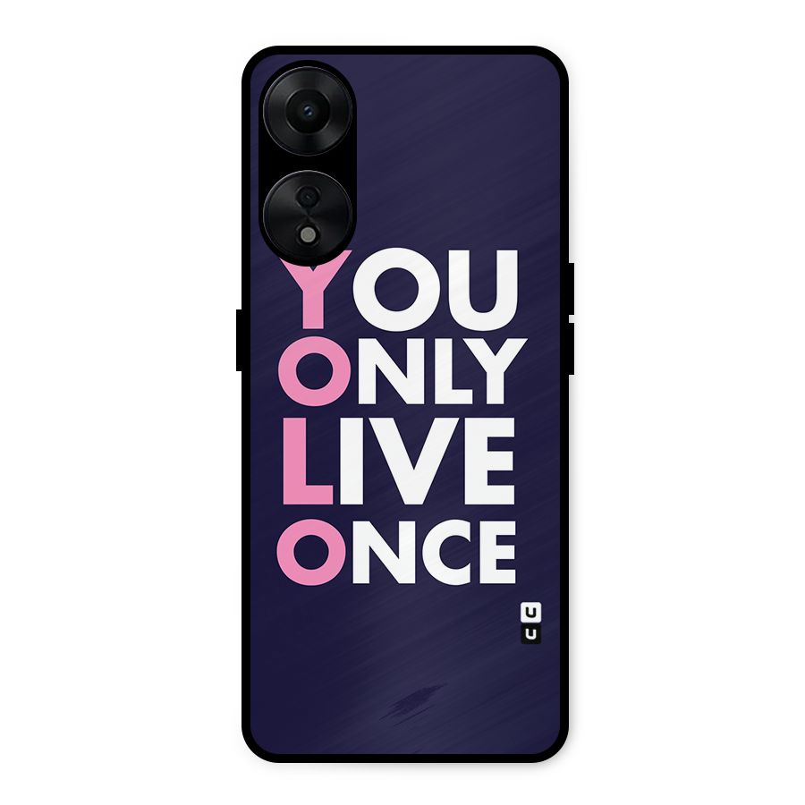 You Live Only Once Metal Back Case for Oppo A78 5G