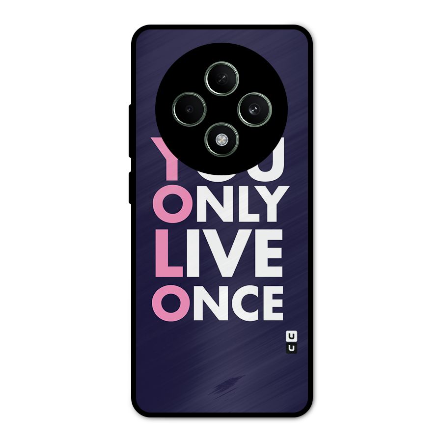 You Live Only Once Metal Back Case for Oppo F27