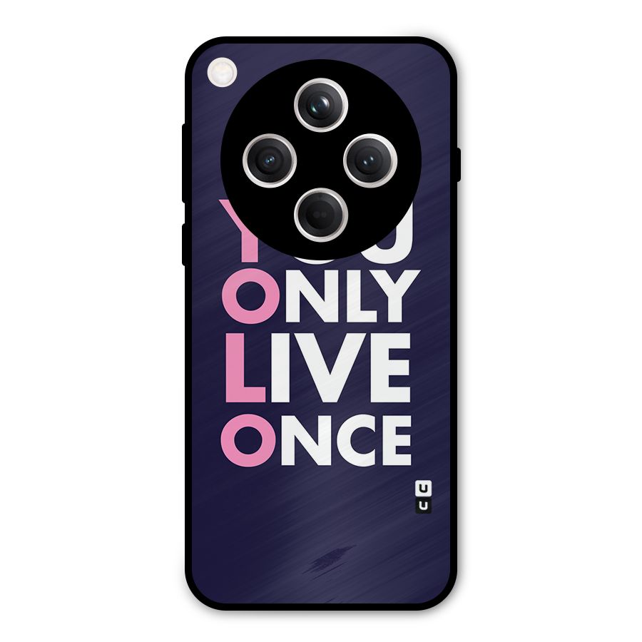 You Live Only Once Metal Back Case for Oppo Find X8