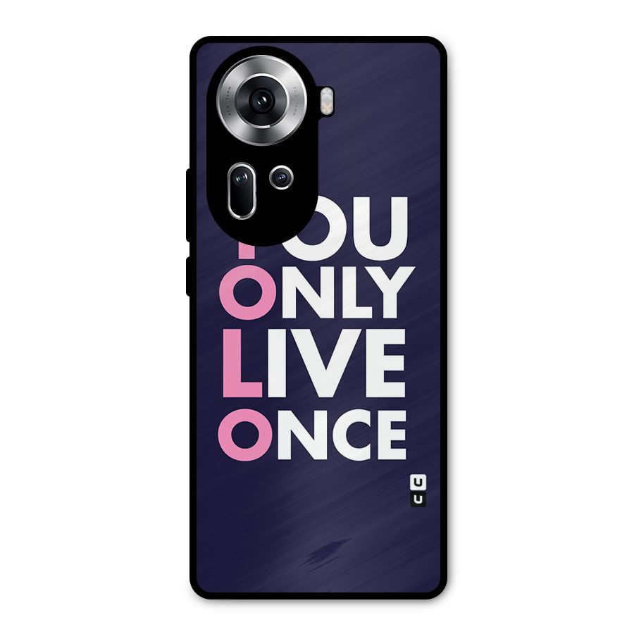 You Live Only Once Metal Back Case for Oppo Reno11 5G