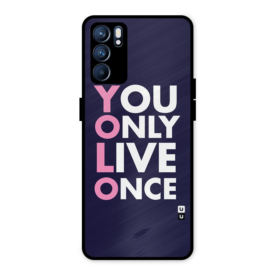 You Live Only Once Metal Back Case for Oppo Reno6 5G