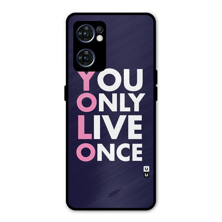 You Live Only Once Metal Back Case for Oppo Reno7 5G