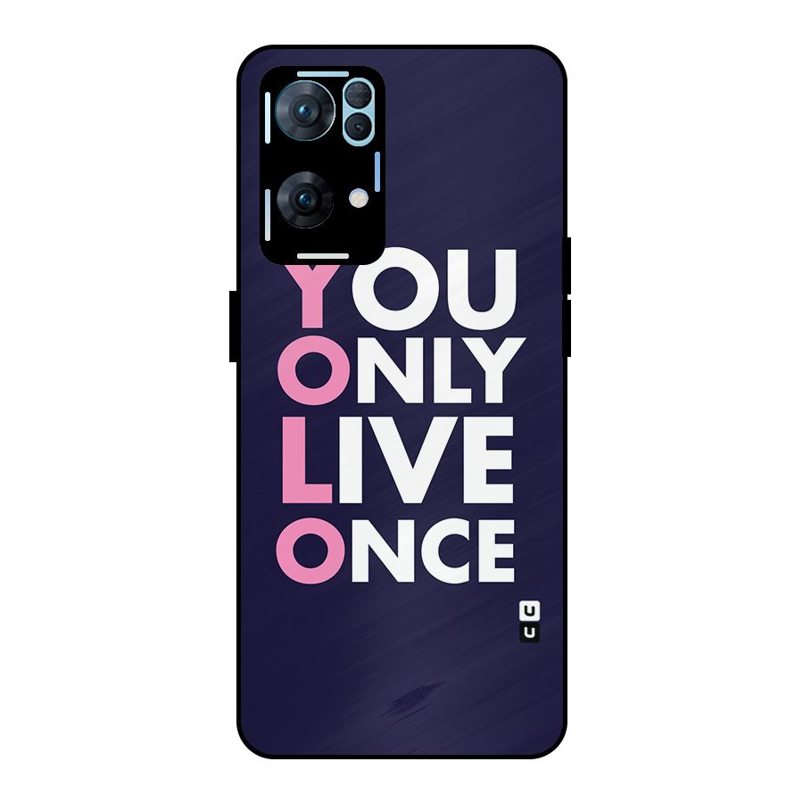 You Live Only Once Metal Back Case for Oppo Reno7 Pro 5G