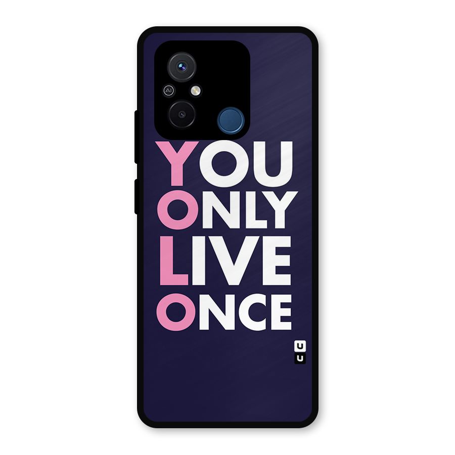 You Live Only Once Metal Back Case for Poco C55