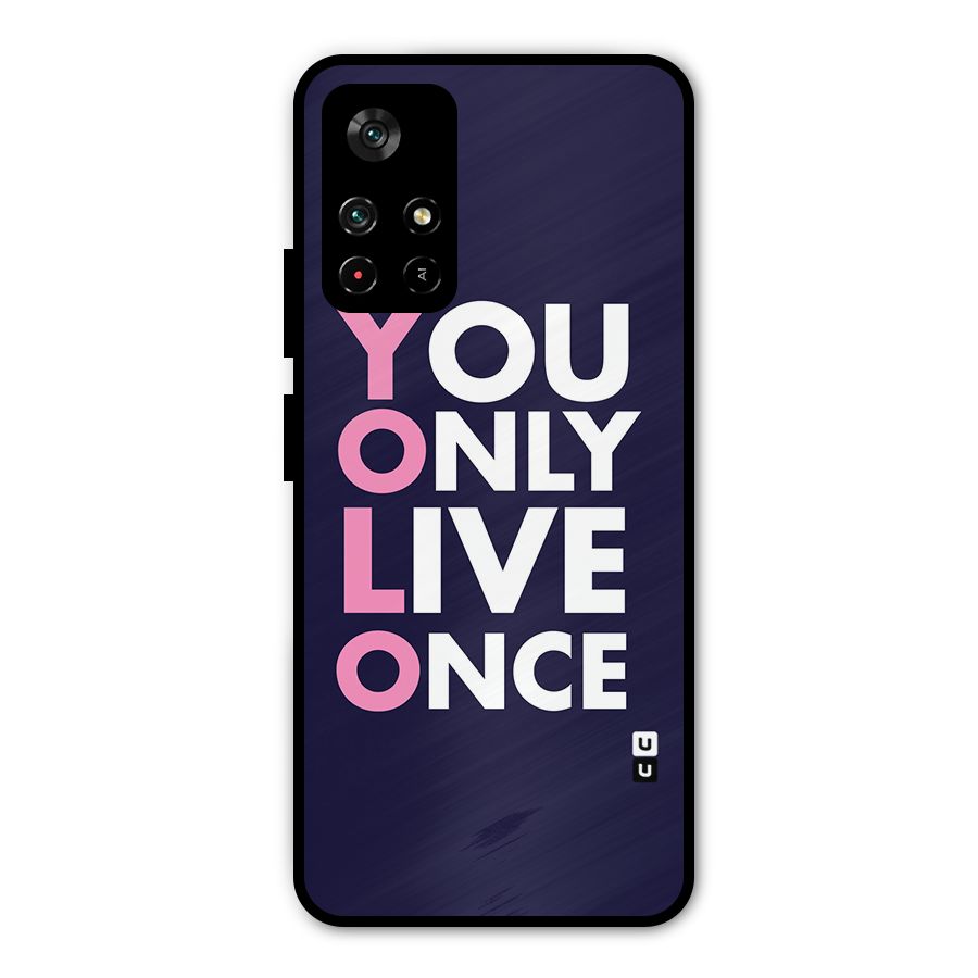 You Live Only Once Metal Back Case for Poco M4 Pro 5G