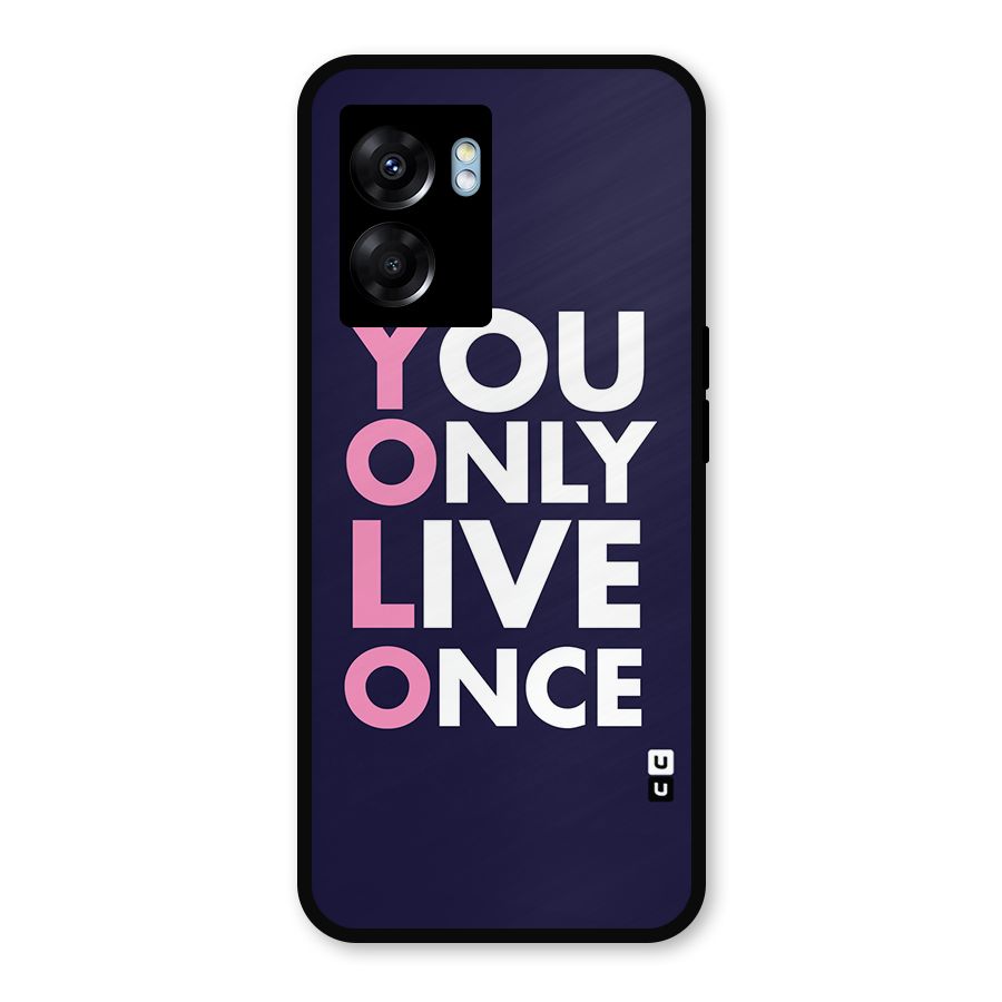 You Live Only Once Metal Back Case for Realme Narzo 50 5G
