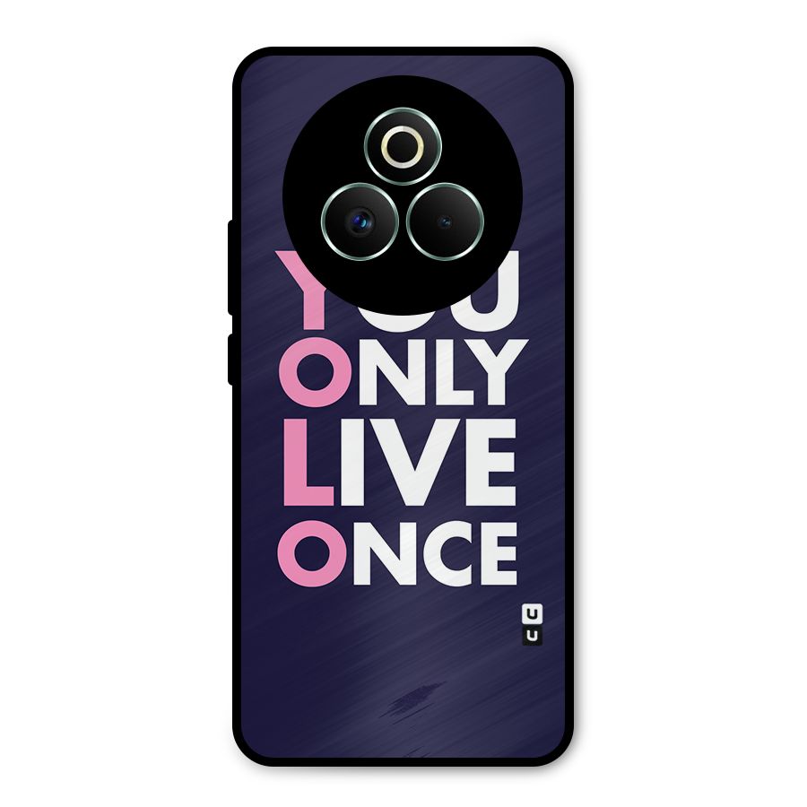 You Live Only Once Metal Back Case for Realme P3 Pro