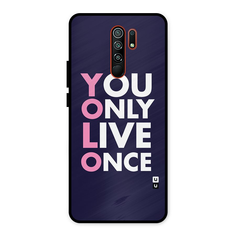 You Live Only Once Metal Back Case for Redmi 9 Prime