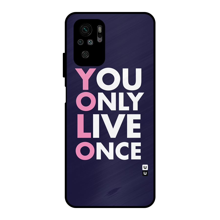 You Live Only Once Metal Back Case for Redmi Note 10S