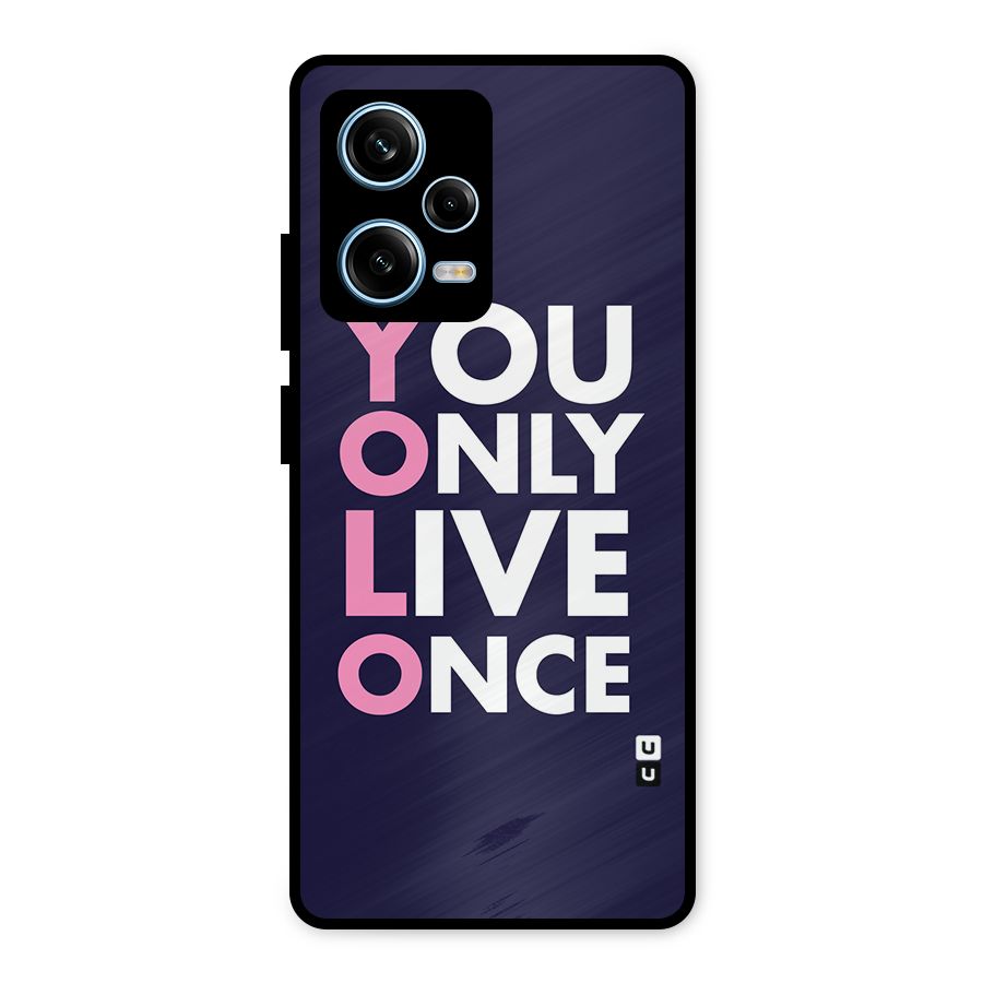 You Live Only Once Metal Back Case for Redmi Note 12 Pro