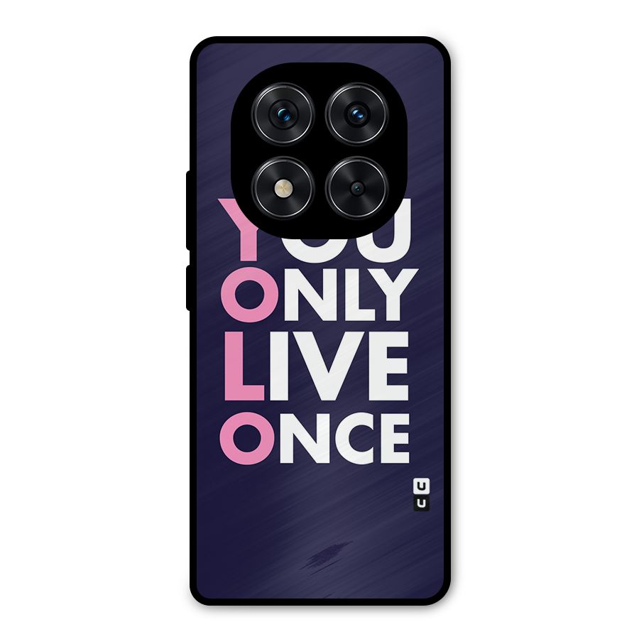 You Live Only Once Metal Back Case for Redmi Note 14 Pro 5G