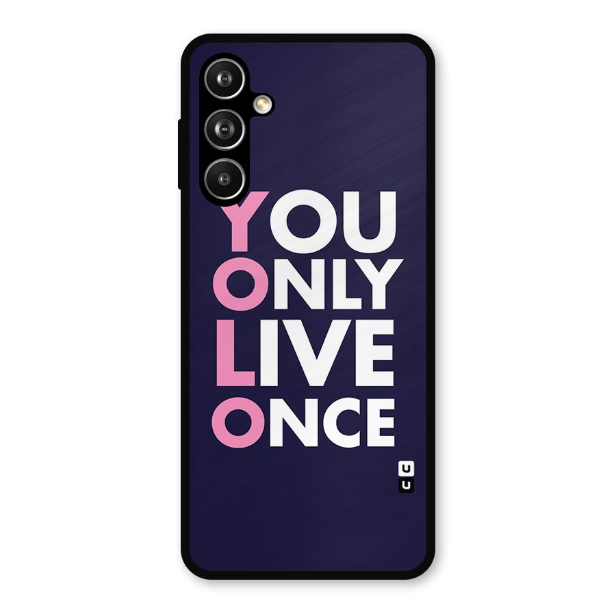 You Live Only Once Metal Back Case for Samsung Galaxy M54