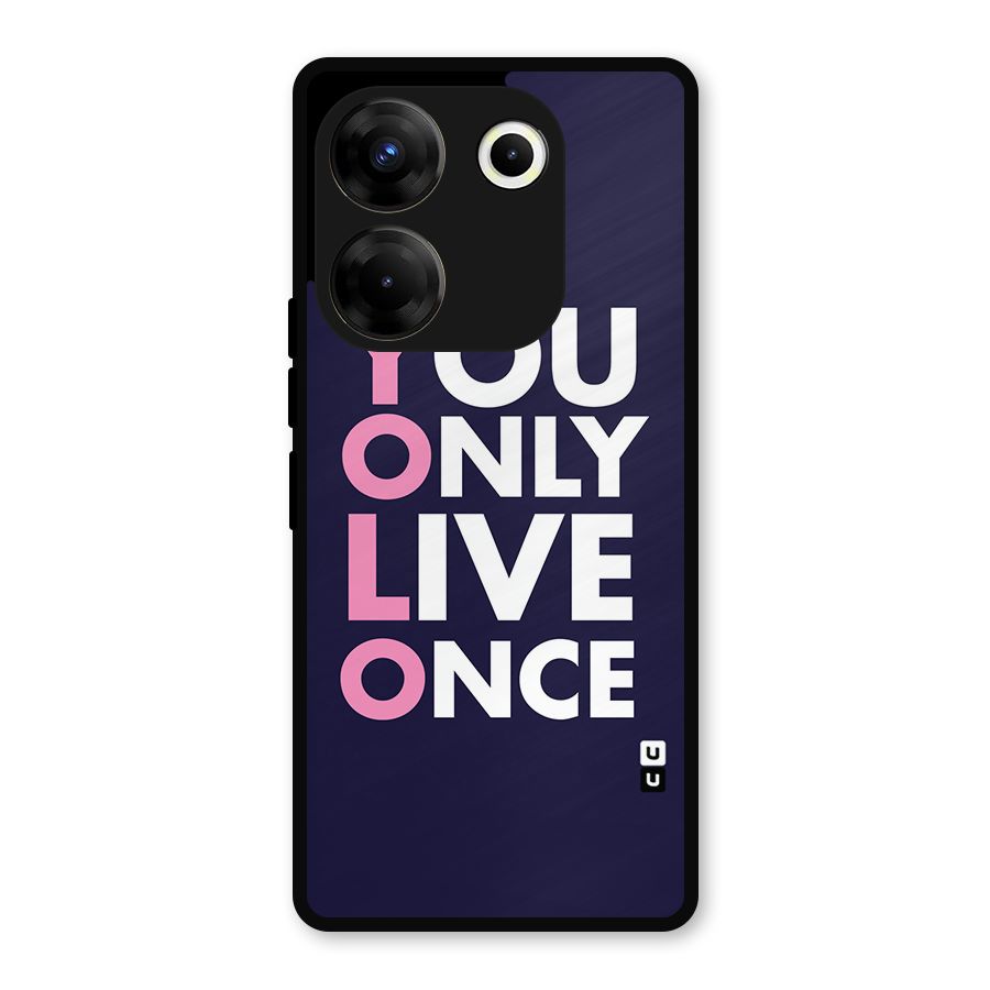 You Live Only Once Metal Back Case for Tecno Camon 20