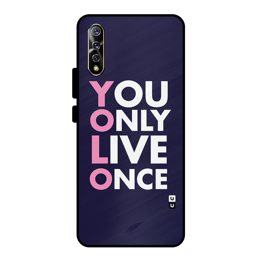 You Live Only Once Metal Back Case for Vivo S1