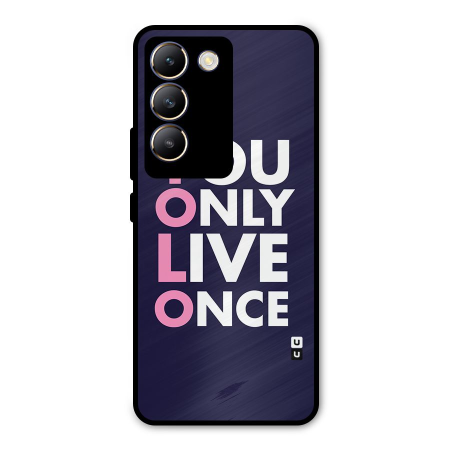 You Live Only Once Metal Back Case for Vivo T3 5G