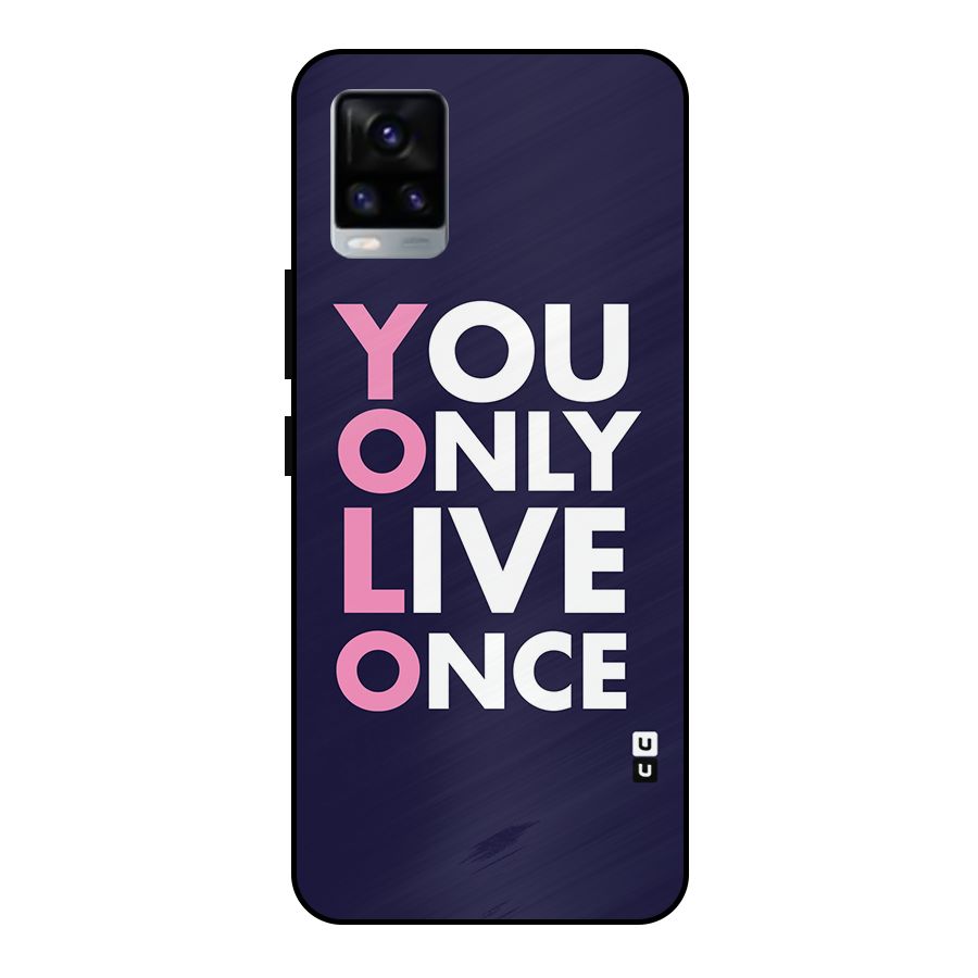 You Live Only Once Metal Back Case for Vivo V20 2021