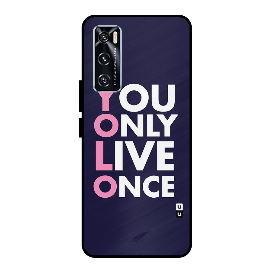 You Live Only Once Metal Back Case for Vivo V20 SE