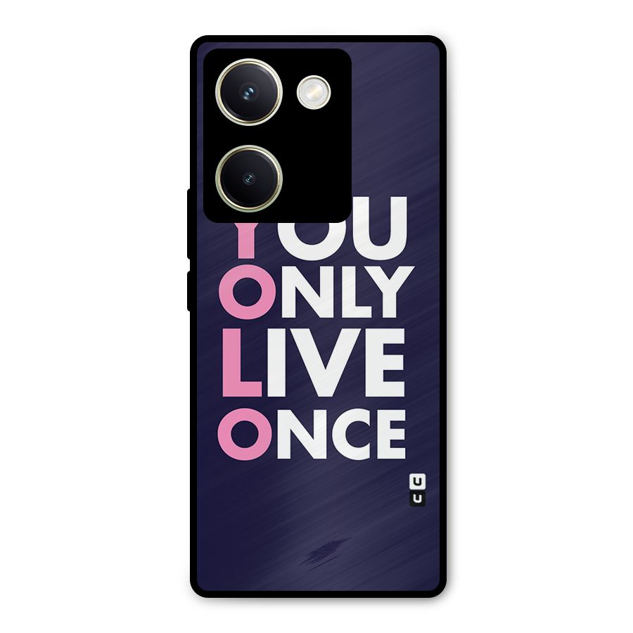 You Live Only Once Metal Back Case for Vivo Y200 Pro