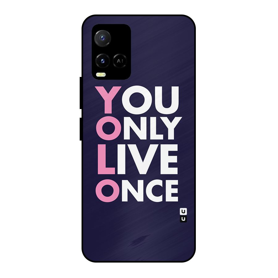 You Live Only Once Metal Back Case for Vivo Y21 2021
