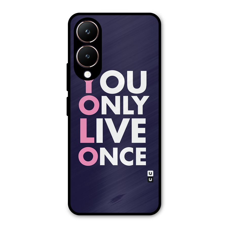 You Live Only Once Metal Back Case for Vivo Y28