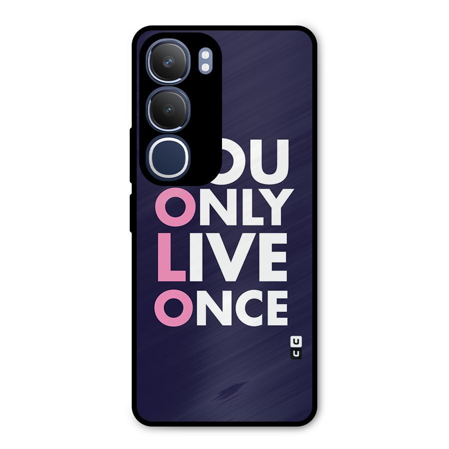 You Live Only Once Metal Back Case for Vivo Y29