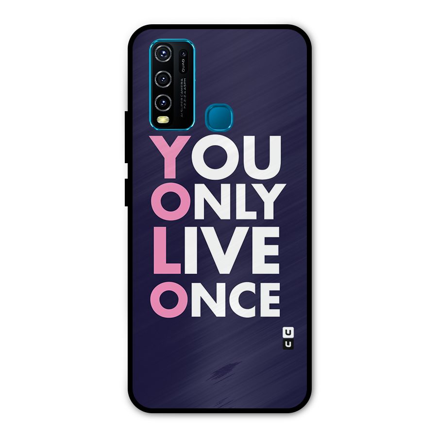 You Live Only Once Metal Back Case for Vivo Y30