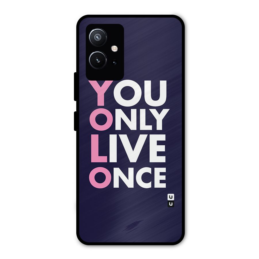 You Live Only Once Metal Back Case for Vivo Y75 5G