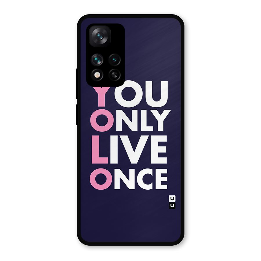 You Live Only Once Metal Back Case for Xiaomi 11i Hypercharge 5G