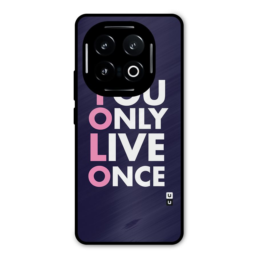 You Live Only Once Metal Back Case for iQOO 13