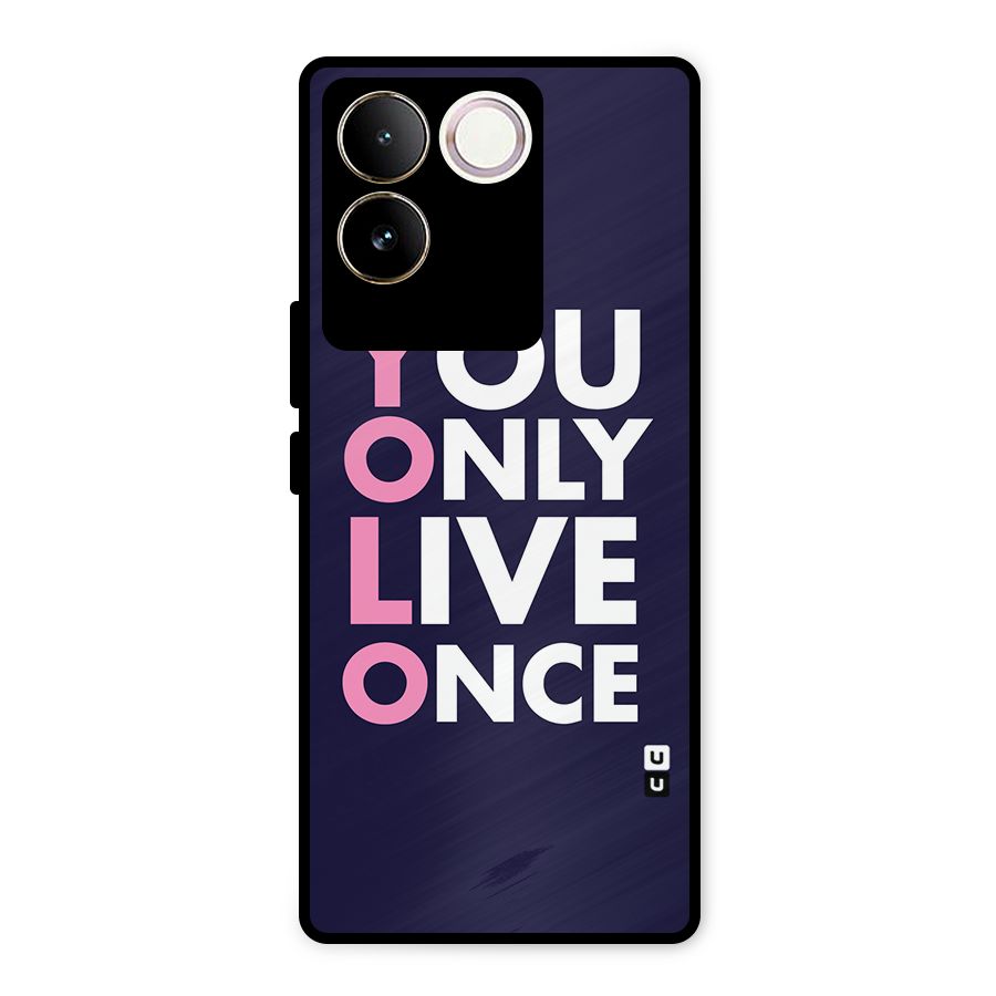You Live Only Once Metal Back Case for iQOO Z7 Pro
