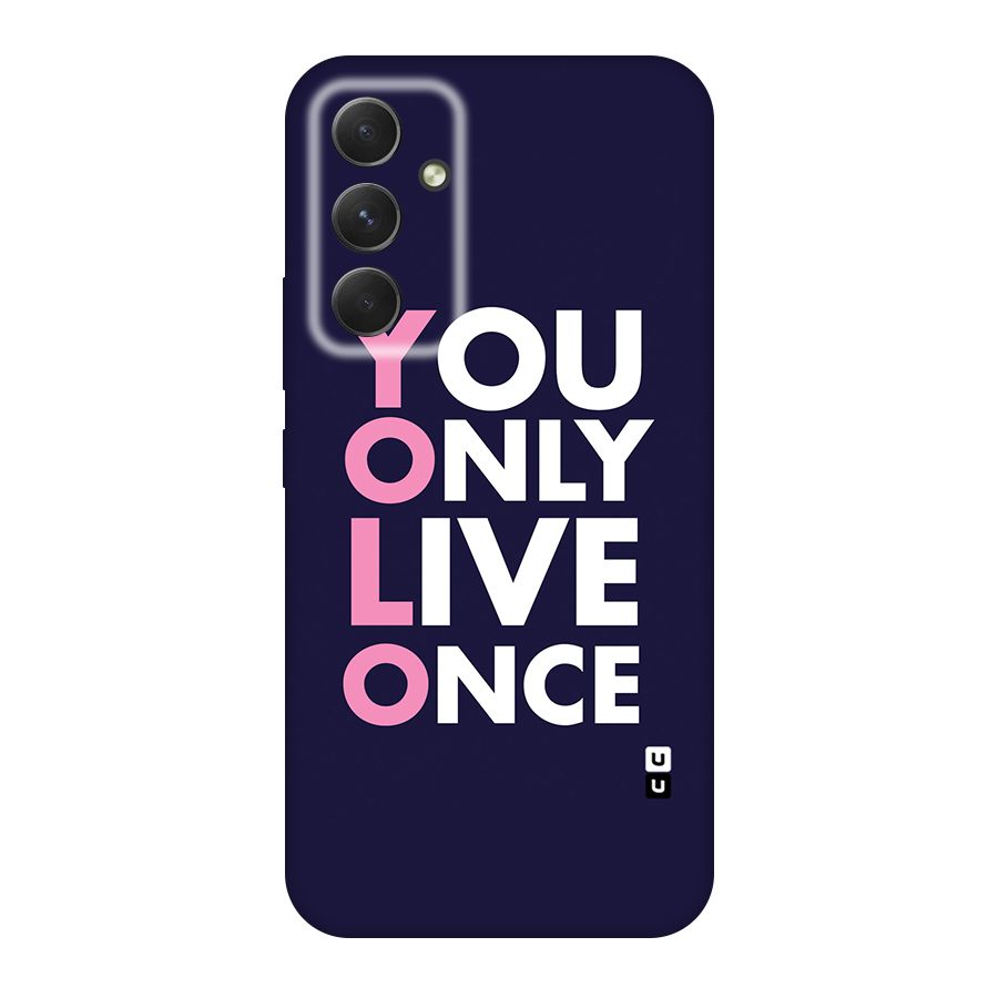 You Live Only Once Original Polycarbonate Back Case for Galaxy A54